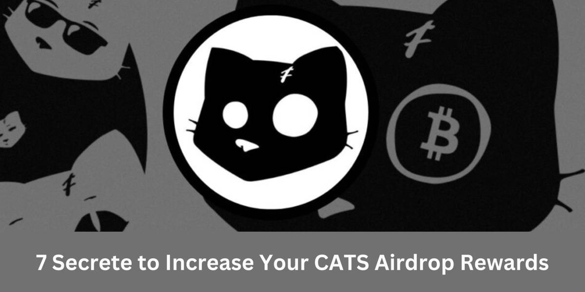 Secrete to Increase Your CATS Airdrop Rewards 7 Secrete to Increase Your CATS Airdrop Rewards