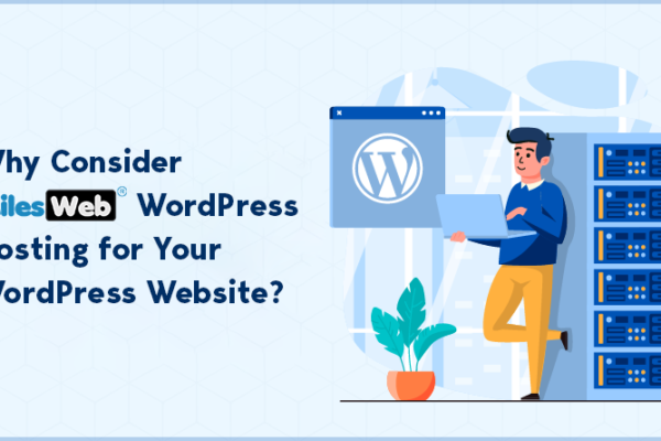 Why Consider MilesWeb’s WordPress Hosting for Your WordPress Website